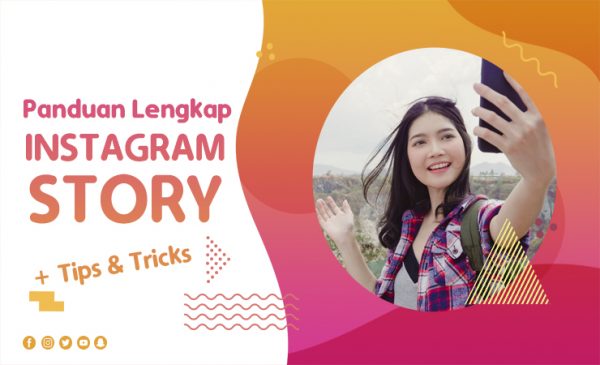 Cara Membuat Instagram Story: Panduan Lengkap Serta Tips dan Trik