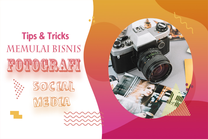 Cara Memulai Bisnis Online Fotografi Social Media